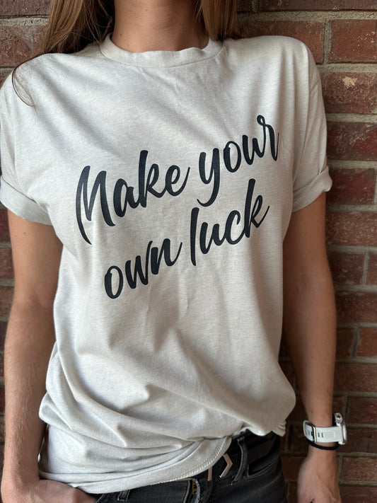 Make your own luck t-shirt